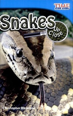 Snakes Up Close (TIME FOR KIDS  Nonfiction Readers) by Christopher Blazeman, Ver