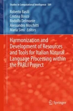 Harmonization and Development of Resources and Tools for Italian Natural Lang...