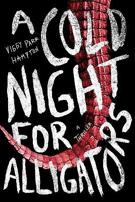 A Cold Night for Alligators By Viggy Parr Hampton - New Copy - 9798989875504