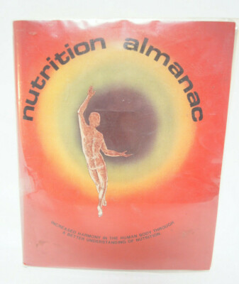 Nutrition Almanac Increased Harmony Human Body John Kirschmann Book 1973