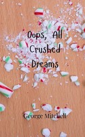 Oops, All Crushed Dreams George Mitchell Taschenbuch Englisch 2024