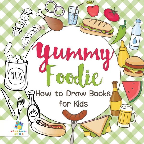 Yummy Foodie How To Draw Books For Kids Educando Kids Taschenbuch Englisch 2019-image