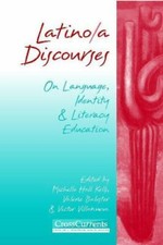 Latino/a Discourses: On Language, Identity, and Literacy Education (Cross Curre