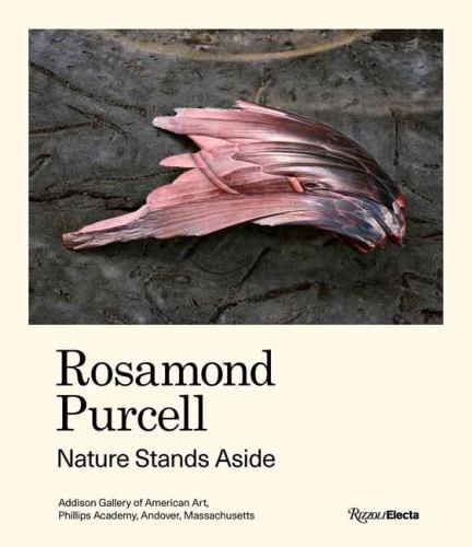 Rosamond Purcell : Nature Stands Aside by Mark Dion, Belinda Rathbone, ...