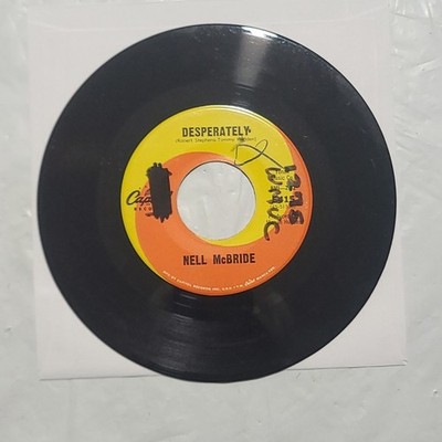 Nell McBride ~ Desperately/ I Don't Want You Around Me Anymore ~ 45 RPM Record