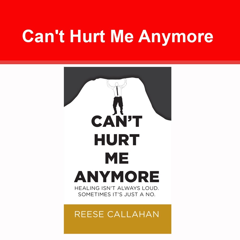 Can't Hurt Me Anymore : Healing isn’t always Loud. Sometimes it’s just a no