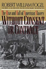 WITHOUT CONSENT OR CONTRACT (NORTON ) By Robert William Fogel **Excellent**