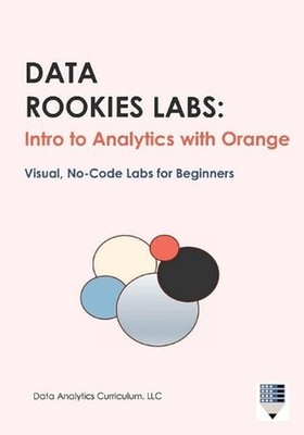 Data Rookies Labs: Intro to Analytics with Orange by Data Analytics Curriculum L