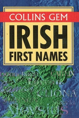 Irish First Names (Collins Gem) (Collins Gems) by Cresswell, Julia 000470942X