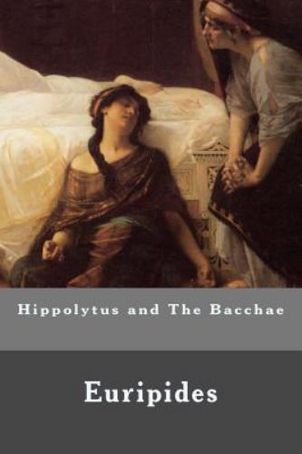 Hippolytus and the Bacchae, Paperback by Euripides, Like New Used, Free shipp...