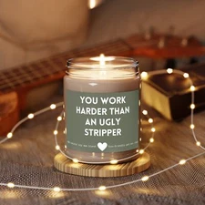 You Work Hard Scented Soy Candle Funny Candle Gifts for Boss Friend Coworker 9oz