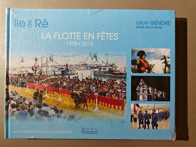 La Flotte En Fête 1978-2014 / Léon Gendre (Bürgermeister der Flotte) Île de Ré