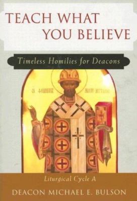 Teach What You Believe: Timeless Homilies for Dea- 0809144816, Bulson, paperback
