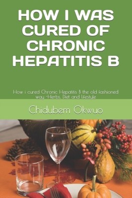Okwuo - HOW I WAS CURED OF CHRONIC HEPATITIS B  The old fashioned way  - X555z
