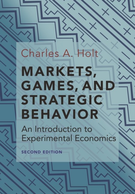 Markets Games and Strategic Behavior by Charles A. Holt HARDBACK 9780691179247