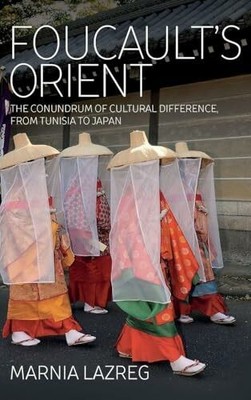 Foucault's Orient: The Conundrum of Cultural Difference, Buch Berghahn Books