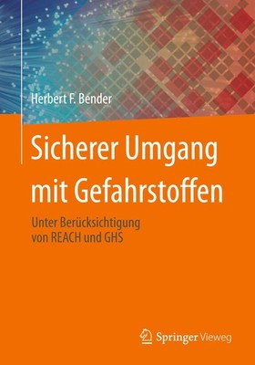 Herbert F. Bender / Sicherer Umgang mit Gefahrstoffen9783658428853