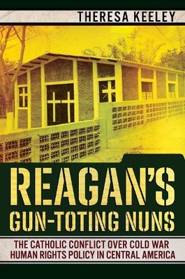 Reagan's Gun-Toting Nuns - 9781501750755