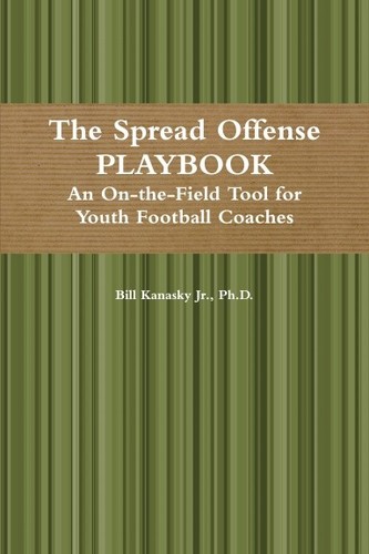The Spread Offense Playbook: An On-the-Field Tool for Youth Footb