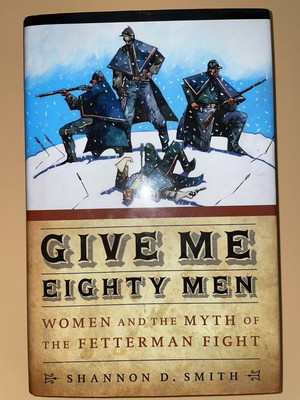 Give me Eighty Men Shanno. D. Smith University of Nebraska Press