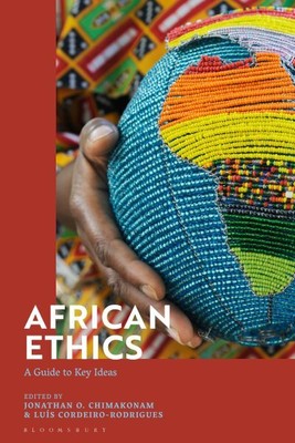 African Ethics : A Guide to Key Ideas, Paperback by Chimakonam, Jonathan O. (...