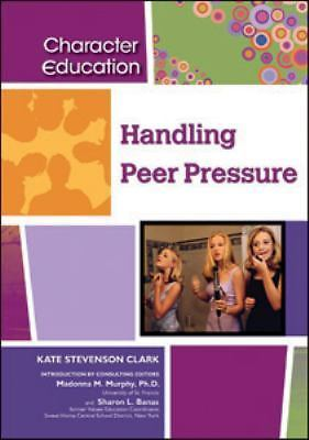 #ad #ad Handling Peer Pressure Character Education Chelsea House Clark Kate Steven $7.45