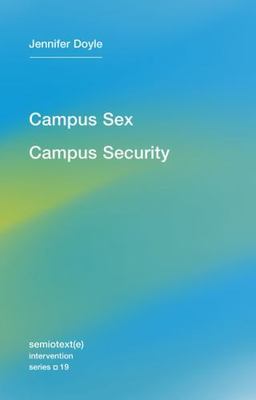 Campus Sex, Campus Security (Semiotext(e) / Intervention Series) by Doyle, Jenn