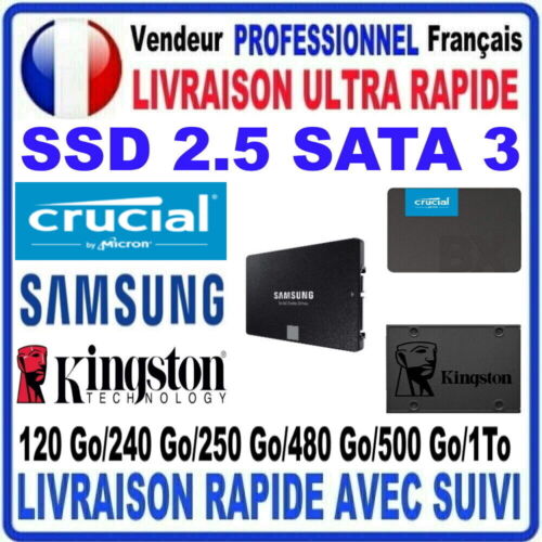 SSD 120Go 240Go 250Go 256Go 480Go 500Go 1To CRUCIAL/SAMSUNG/KINGSTON 2.5" SATA3  - Photo 1/48