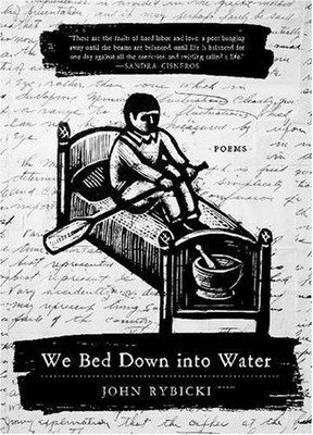 WE BED DOWN INTO WATER: POEMS (TRIQUARTERLY BOOKS) By John Rybicki **Excellent**