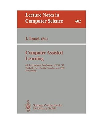 Computer Assisted Learning: 4th International Conference, ICCAL '92, Wolfville, 