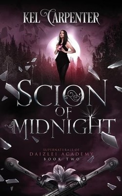 Kel Carpenter Scion of Midnight (Taschenbuch) Supernaturals of Daizlei Academy