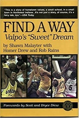 Find a Way : Valpo's Sweet Dream Shawn, Rains, Rob, Drew, Homer M