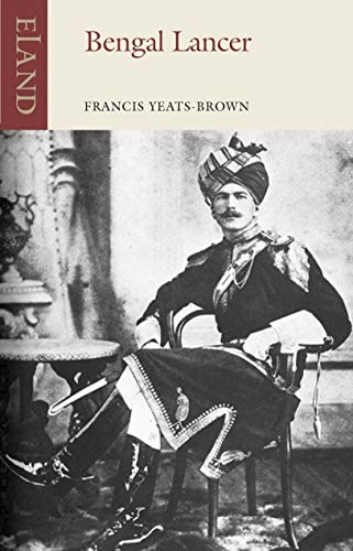 Bengal Lancer (Eland classics),Francis Yeats-Brown