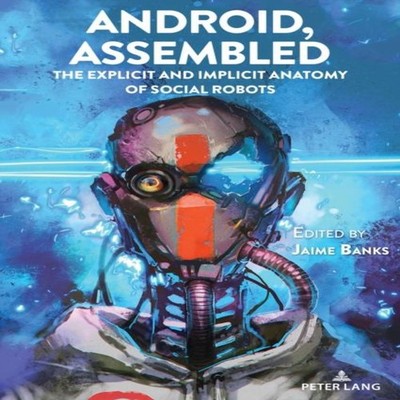 Android Assembled The Explicit and Implicit Anatomy of Social Rob