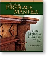 BUILDING FIREPLACE MANTELS BY MARIO RODRIGUEZ Good