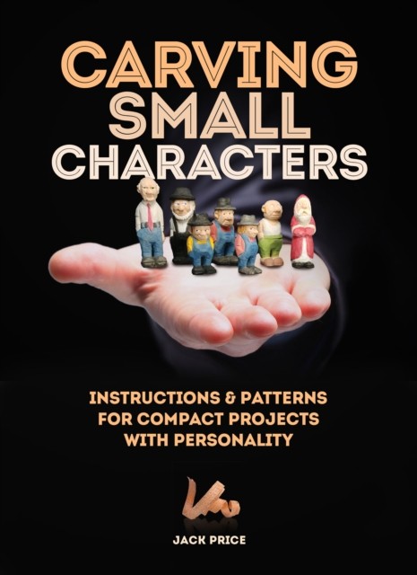 Carving Small Characters in Wood: Instructions & by Jack Price (PB 2019) - Image 3