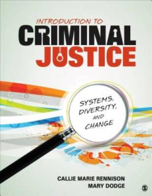 Introduction to Criminal Justice: Systems, Diversity, and Change - GOOD
