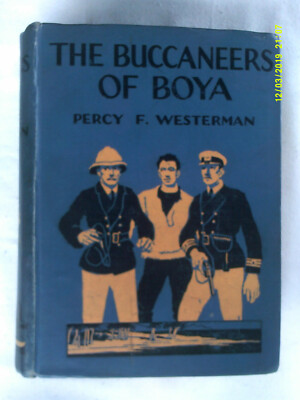 The Bucaneers Of Boya. P. F. Westerman. [1925]. 1st edn. H/b. Illus. VG.