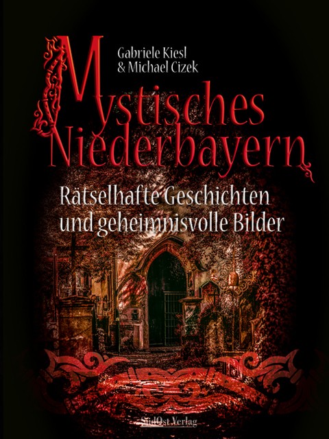 Mystisches Niederbayern Michael Cizek