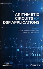 Arithmetic Circuits for DSP Applications, Meher, Stouraitis 9781119206774 New+=