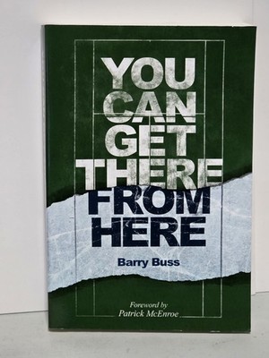 You Can Get There From Here by Barry Buss Softcover Book 2022