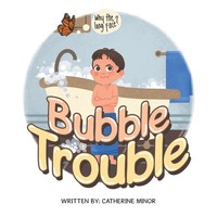 Catherine Minor | Bubble Trouble | Taschenbuch | Englisch (2022) | Xlibris US
