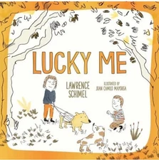 Lucky Me, School And Library by Schimel, Lawrence; Mayorga, Juan Camilo (ILT)...