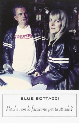 Blue Bottazzi Perché non lo facciamo per la strada? (Paperback)