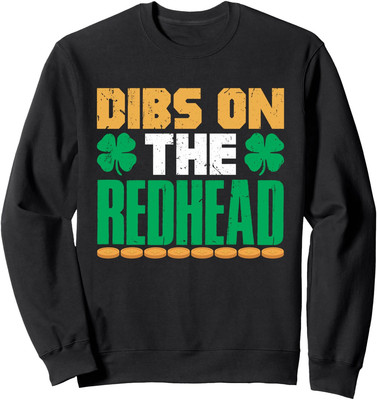 Dibs On The Redhead Irish Saint Patricks Day Shamrock Unisex Crewneck Sweatshirt