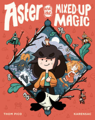 Aster and the Mixed-Up Magic - Paperback By Pico, Thom - GOOD