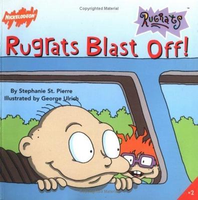 Rugrats Blast Off! by Stephanie St. Pierre