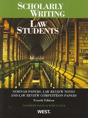 Scholarly Writing for Law Students, Seminar Papers, Law Review Notes and Law R..