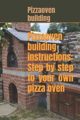 Jeremias Nötzel Pizza oven building instructions (Paperback)