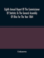 Unknown | Eighth Annual Report Of The Commissioner Of Statistics To The...